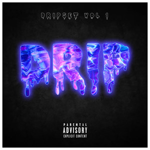 "Dripset, Vol 1" : Built to Drip (Explicit)