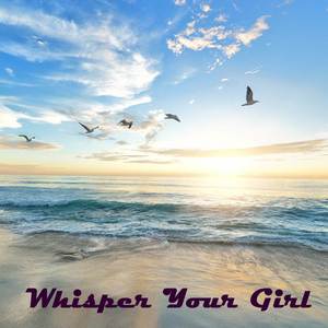 Whisper Your Girl