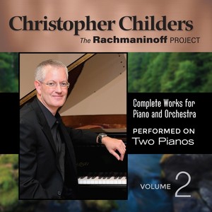 Rachmaninoff Complete Works for Piano and Orchestra Performed on Two Pianos, Vol. 2