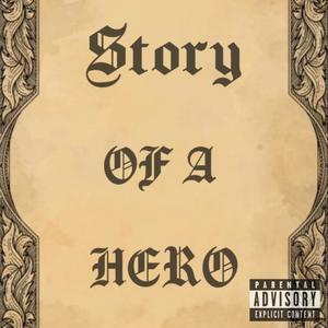 Story of a hero (Explicit)