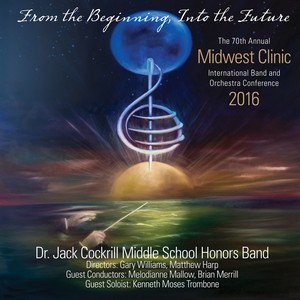 2016 Midwest Clinic: Dr. Jack Cockrill Middle School Honors Band