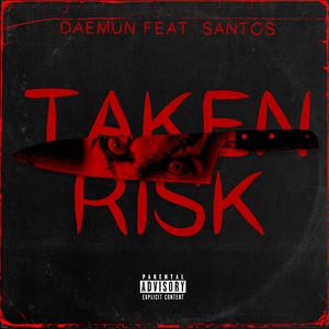 Taken Risk (feat. Santos) [Explicit]