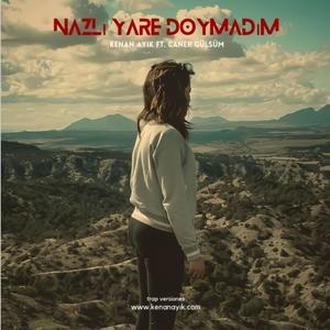 Nazlı Yare Doyamadım (feat. Caner Gülsüm)