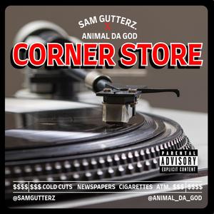 CORNER STORE (feat. ANIMAL DA GOD) (Explicit)