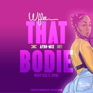That Bodie (feat. Willy flee & JayQe) (Afro-Mix)