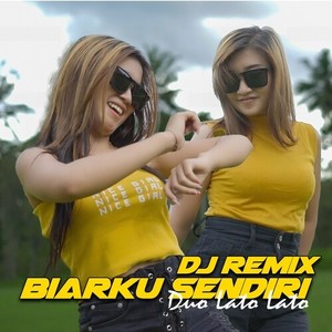 Biarku Sendiri (Dj Remix)