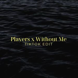 Players x Without Me ((TikTok Edit) [Remix])