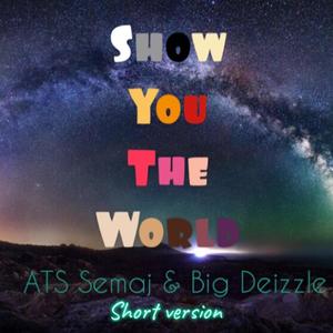 Show You The World (feat. Big Deizzle) (Short) (Explicit)