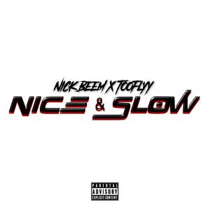 Nice & Slow (feat. Tooflyy) [Explicit]