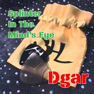 Splinter In The Mind's Eye