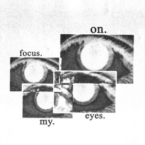 Focus on My Eyes