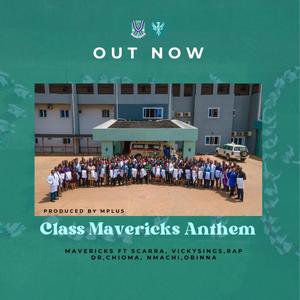 Class Maverics Anthem (feat. Scarra) [with VickySings, Rap Doctor, Chioma, Obinna, Nmachi & Mplus] (Radio Edit)