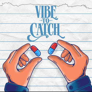 Vibe to Catch (Explicit)