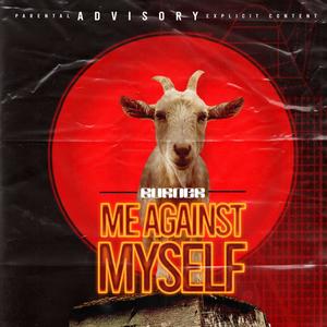 Me Against Myself (Explicit)