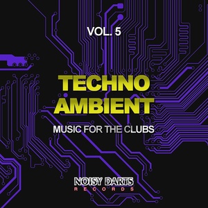 Techno Ambient, Vol. 5 (Music for the Clubs)