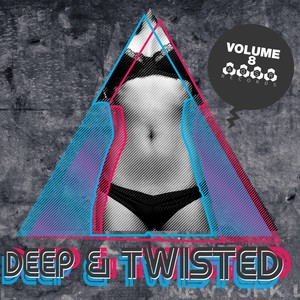 Deep & Twisted, Vol. 8 (Explicit)