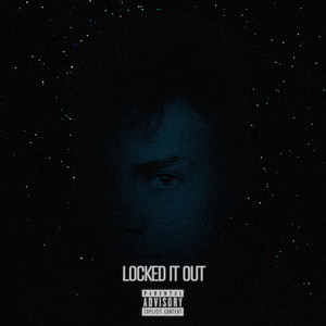 Locked It Out (Explicit)