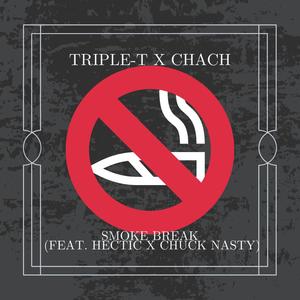 Smoke Break (feat. Hectic & Chuck Nasty) [Explicit]