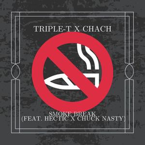 Smoke Break(feat. Hectic & Chuck Nasty) (Explicit)