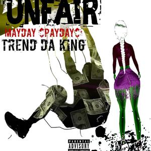 Unfair(feat. Trend Da King & Memphis Kings) (Explicit)
