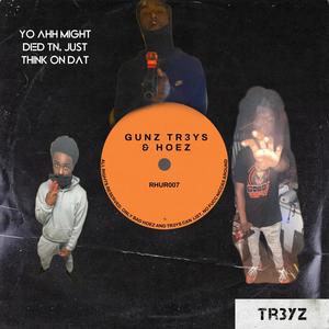 GUNZ TR3Ys & Hoez (Explicit)