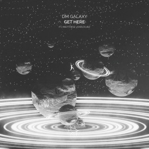 Get Here(feat. Matthew John Kurz)