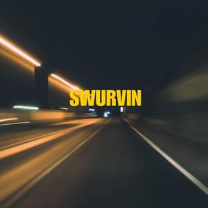 SWURVIN' (Swangin' Pt. 2) (feat. Loochey Lovely) (Explicit)