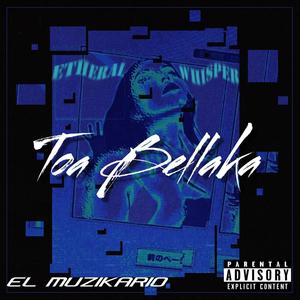 Toa bellaka (Explicit)