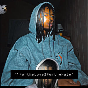 1FortheLove2FortheHate (Explicit)