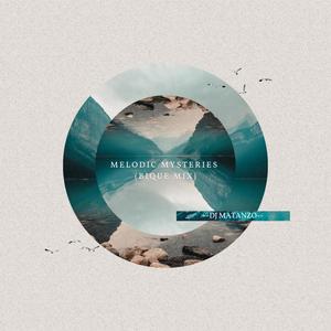 Melodic Mysteries (Bique Mix)