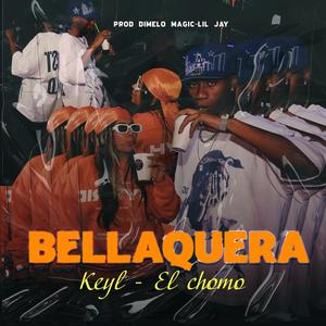 Bellaquera (feat. Keyl & El Chomo)