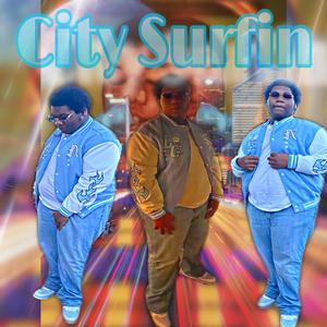 City Surfin (Explicit)