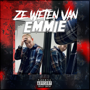 Ze Weten Van Emmie (Explicit)