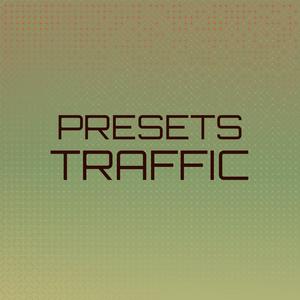 Presets Traffic