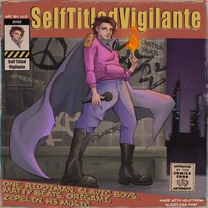 SELF TITLED VIGILANTE: REPRINT (Explicit)