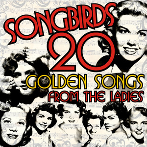 Songbirds - 20 Golden Songs from The Ladies