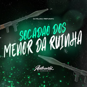 Socadao dos Menor da Ruinha (Explicit)