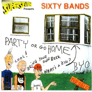 Superseven Presents: Sixty Bands - Party Or Go Home