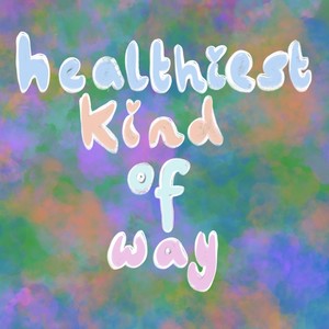 Healthiest kind of way