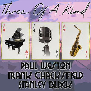 Three of a Kind: Paul Weston, Frank Chacksfield, Stanley Black