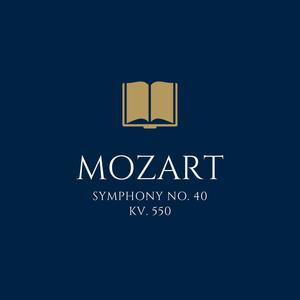 Mozart: Symphony No. 40 in G Minor, KV. 550 - Symphony No. 40 in G Minor, K. 550, II: Andante