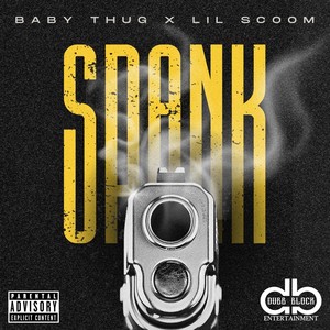 Spank (feat. Lil Scoom) [Explicit]