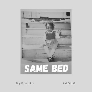 Same Bed (feat. #doug) [Explicit]