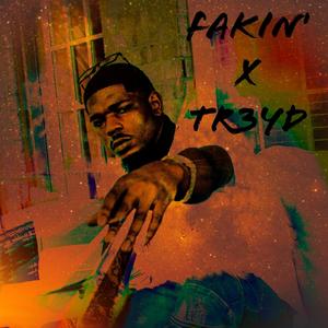 Fakin' (Explicit)