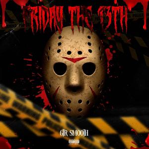 FRIDAY THE 13th (Explicit)