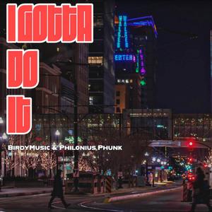 I Gotta Do It (Radio Edit)