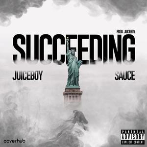 Succeeding (feat. Saucewiththesauce) [Explicit]