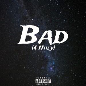 BAD (4 Ntiey) [Explicit]