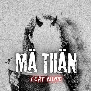 MÄ TIIÄN (feat. Nupe) (Explicit)