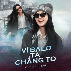 Vì Balo Ta Chẳng To